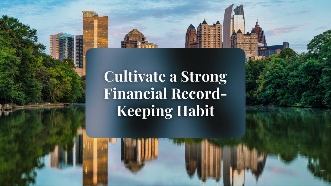 Cultivate a Strong Financial Record-Keeping Habit